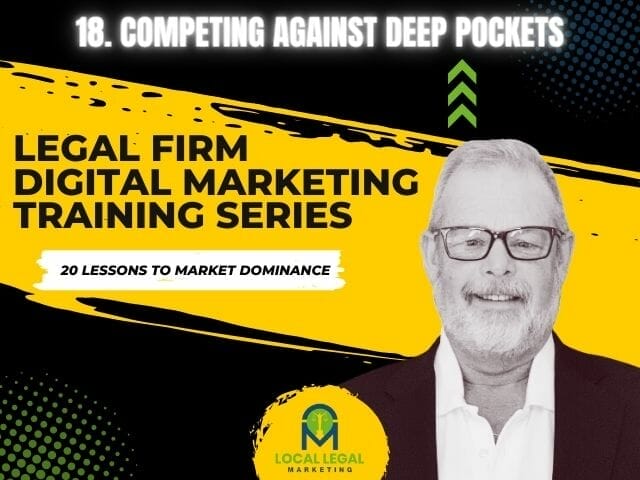 18.  How Do You Compete Against Deep Pockets?