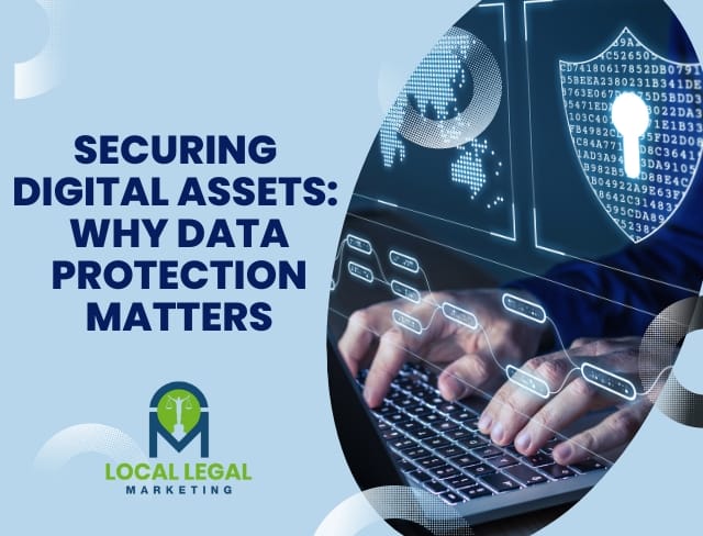 Securing Digital Assets: Why Data Protection Matters
