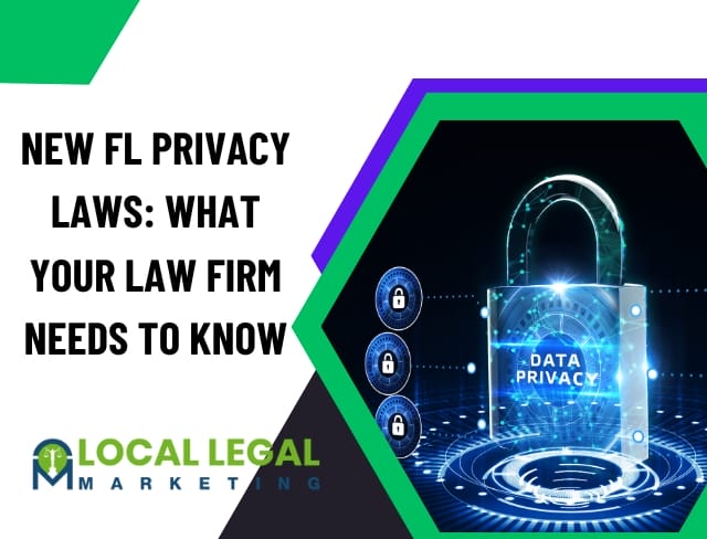 New FL Privacy Laws: Must-Knows for Attorneys